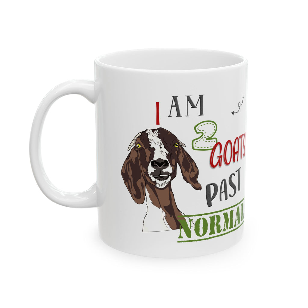 I Am 2 Goats Past Normal Ceramic Mug – Funny Goat Mom Coffee Cup, Farm Homestead Mug (11oz, 15oz)