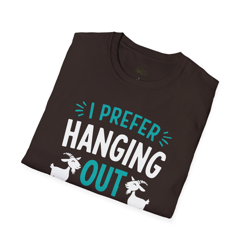 I Prefer Hanging Out With My Goats Funny Unisex T-Shirt | Goat Lover Farm Life Tee