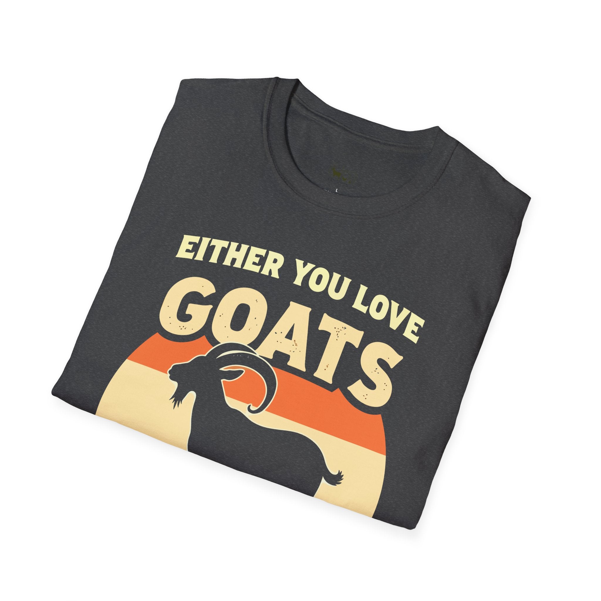 Either You Love Goats Or You’re Wrong Vintage Goat Lover Unisex T-Shirt | Funny Farm Life Tee