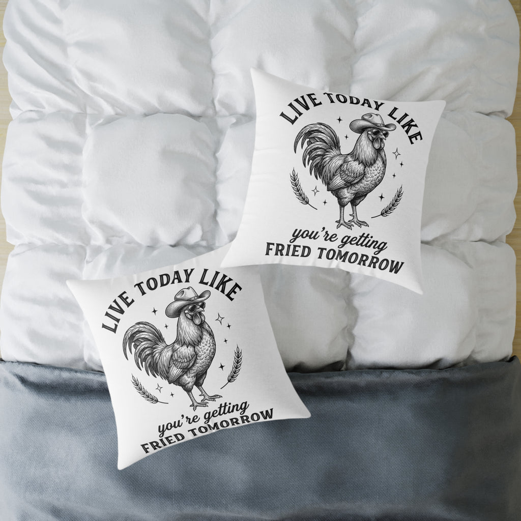 Funny Rooster Throw Pillow – “Live Today Like You’re Getting Fried Tomorrow” Farmhouse Chicken Decor Cushion