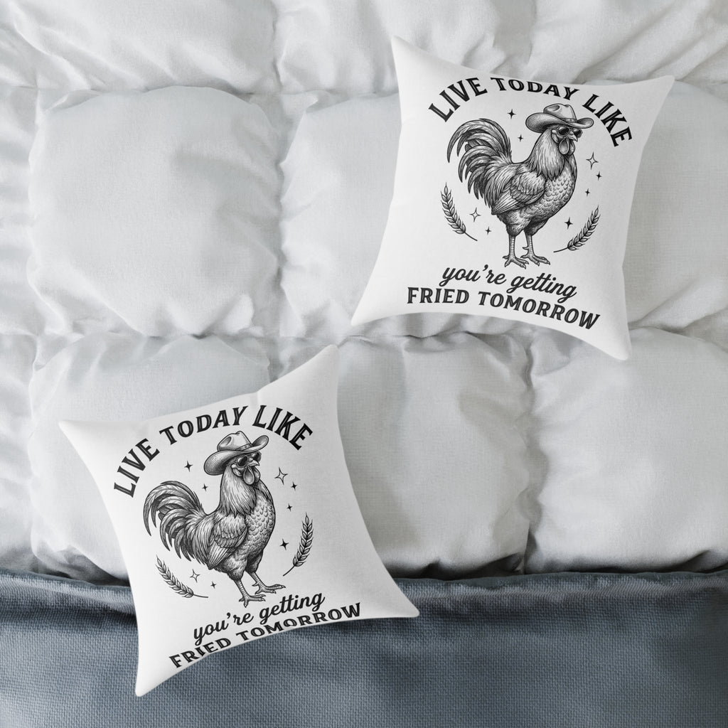 Funny Rooster Throw Pillow – “Live Today Like You’re Getting Fried Tomorrow” Farmhouse Chicken Decor Cushion