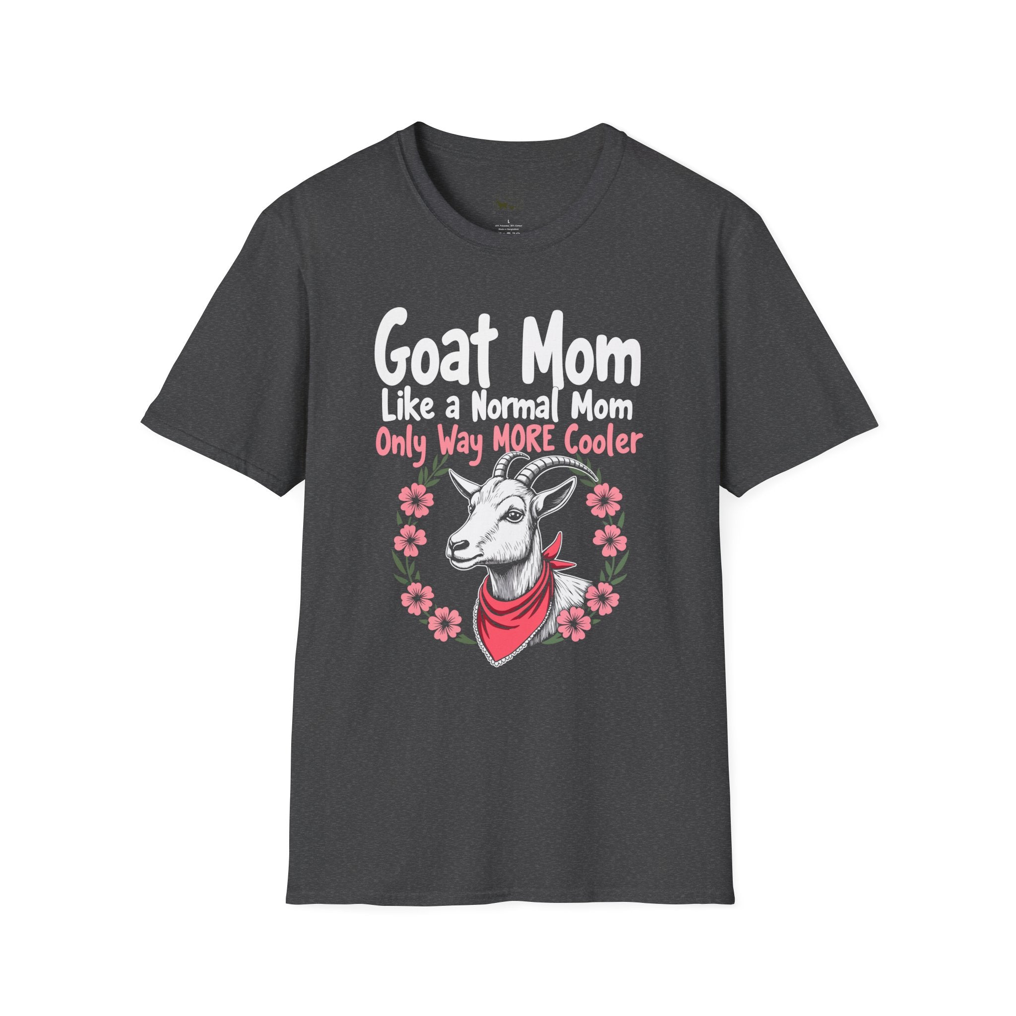 Goat Mom Like a Normal Mom Only Way More Cooler Unisex T-Shirt | Funny Goat Mom Farm Shirt