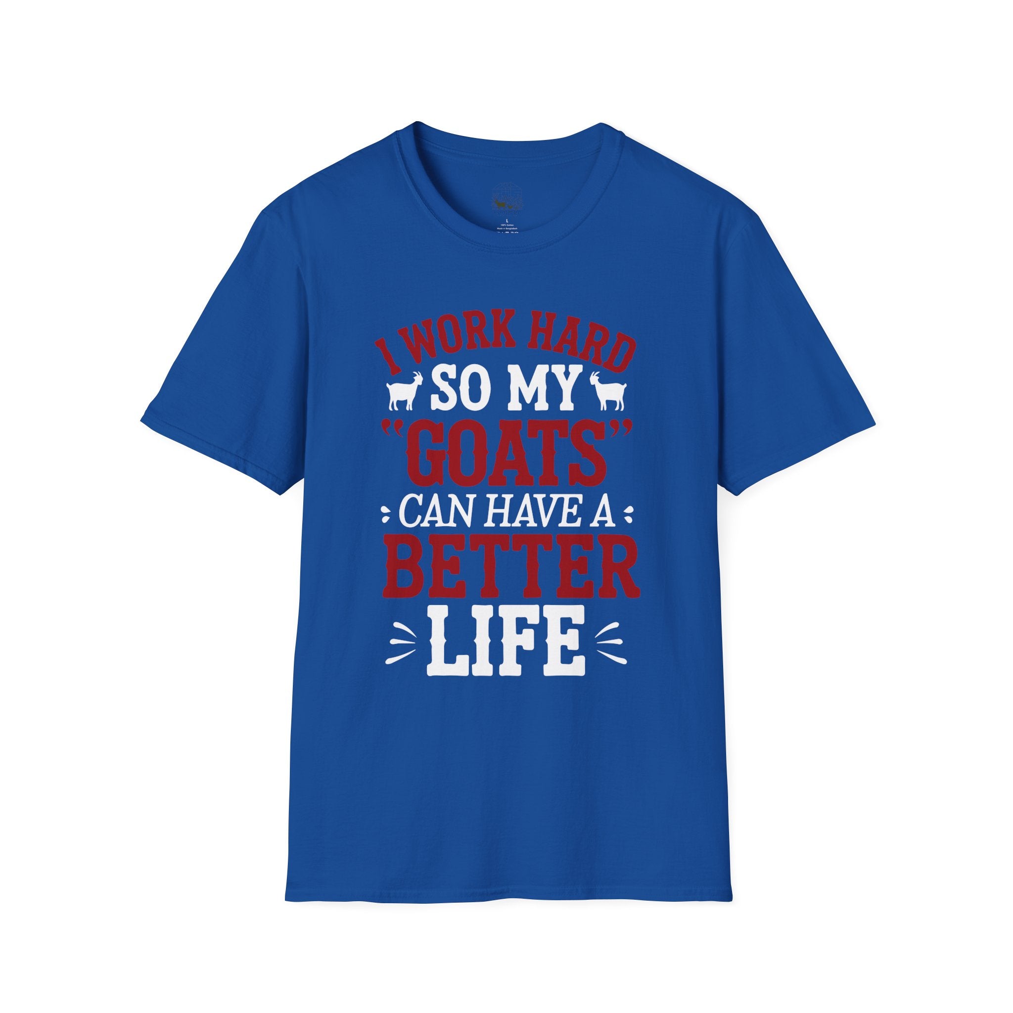 I Work Hard So My Goats Can Have a Better Life Funny Unisex T-Shirt | Goat Lover Farm Life Tee