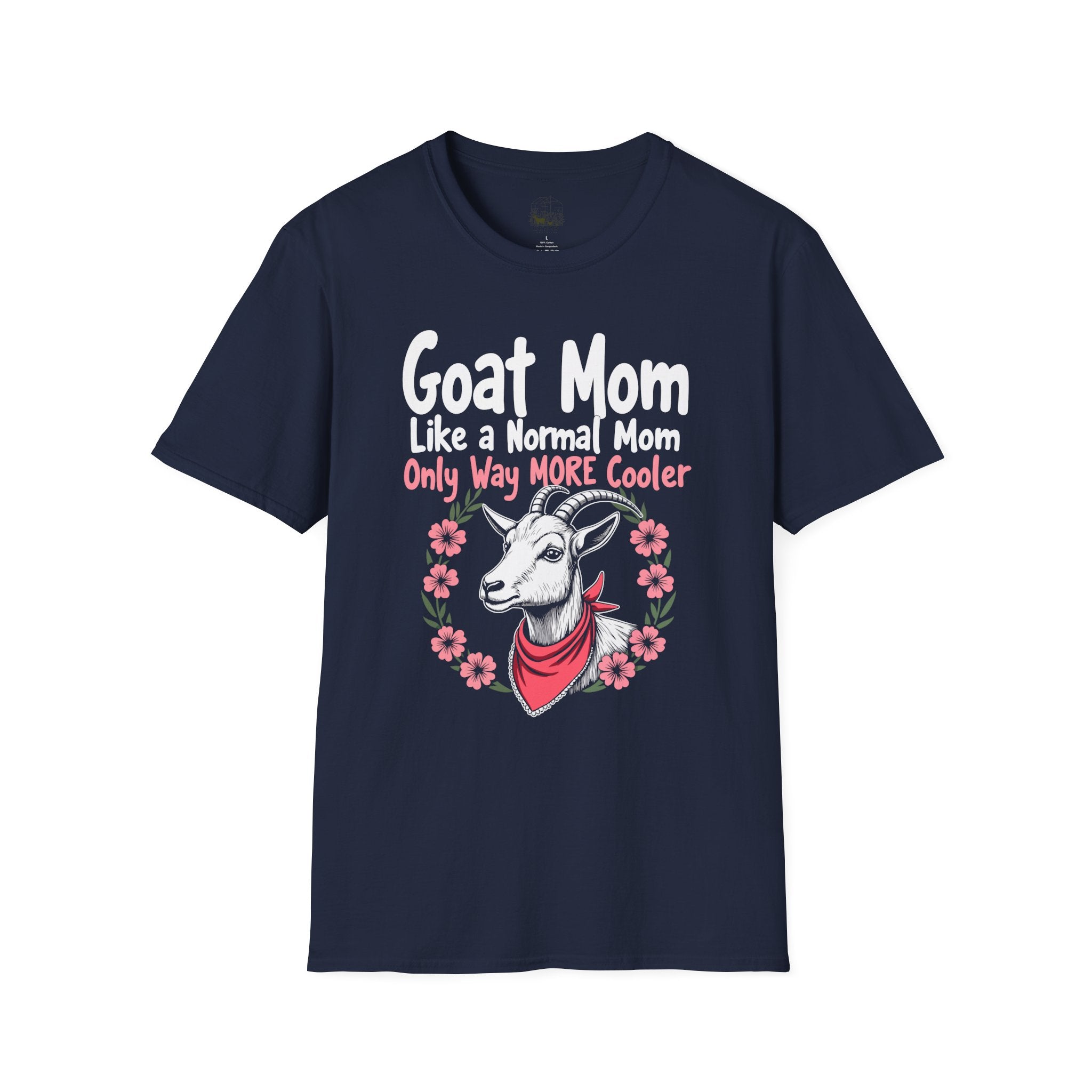 Goat Mom Like a Normal Mom Only Way More Cooler Unisex T-Shirt | Funny Goat Mom Farm Shirt
