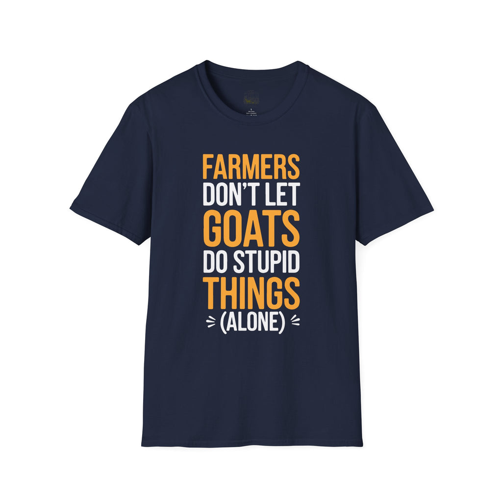 Farmers Don’t Let Goats Do Stupid Things Alone Funny Unisex T-Shirt | Goat Lover Farm Life Tee