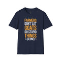 Farmers Don’t Let Goats Do Stupid Things Alone Funny Unisex T-Shirt | Goat Lover Farm Life Tee