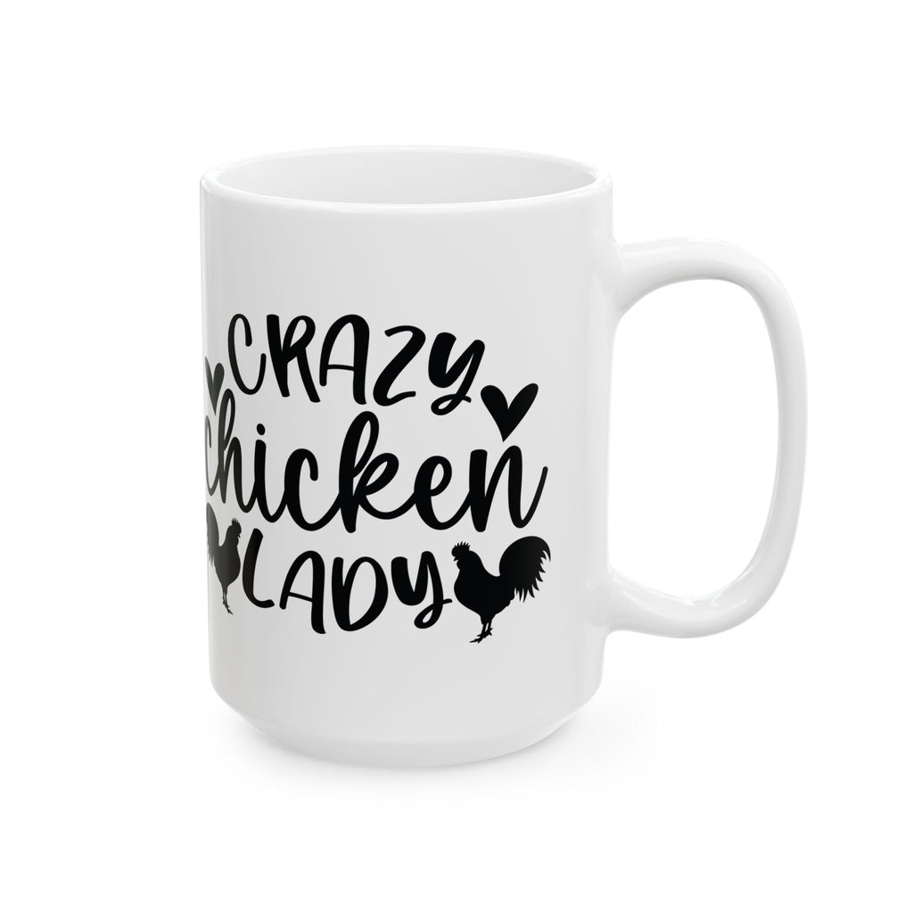 Crazy Chicken Lady Ceramic Mug – Funny Chicken Mom Coffee Cup, Farmhouse Chicken Lover Mug (11oz, 15oz)