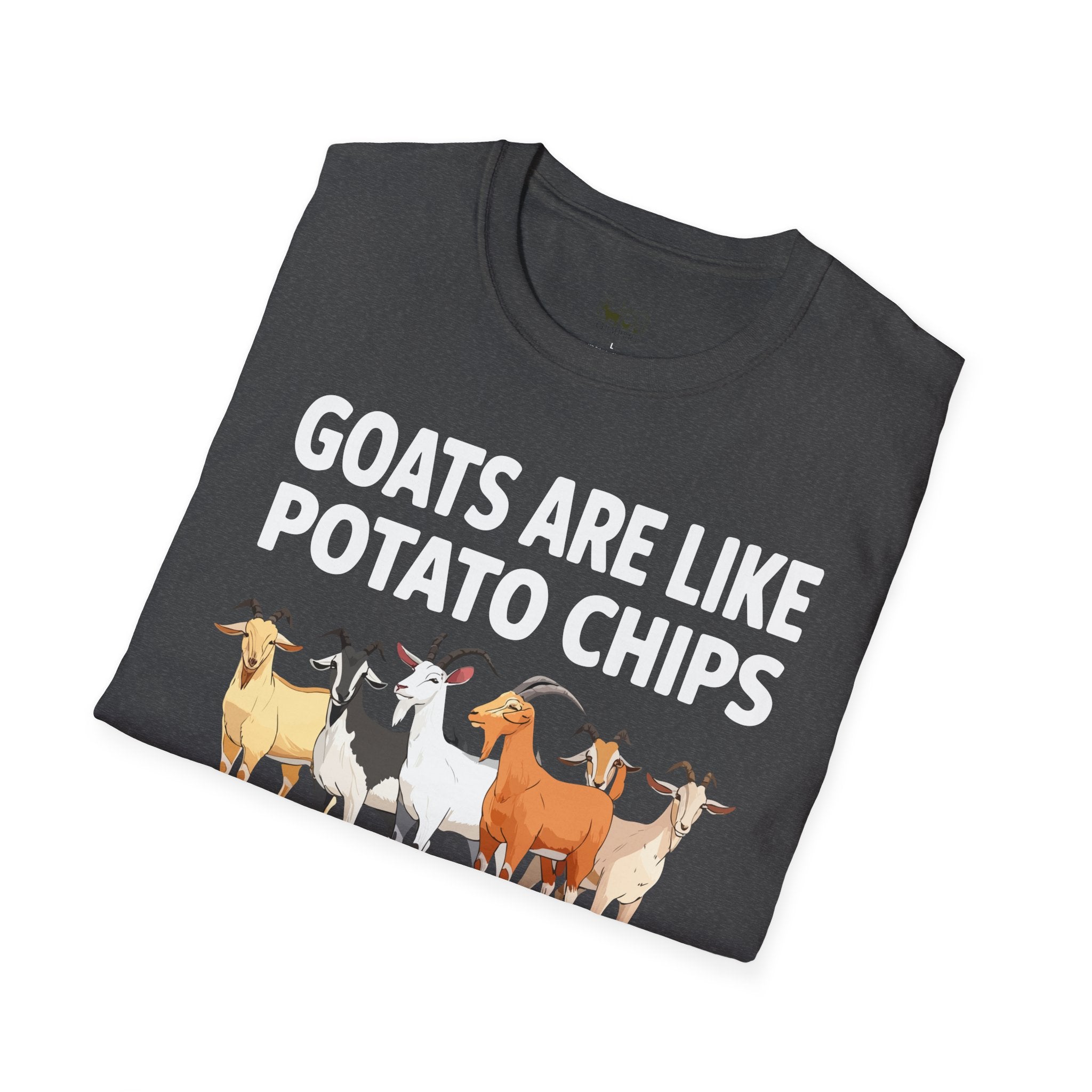 “Goats Are Like Potato Chips – You Can’t Have Just One” Funny Goat Lover Unisex T-Shirt | Farm Life Goat Tee