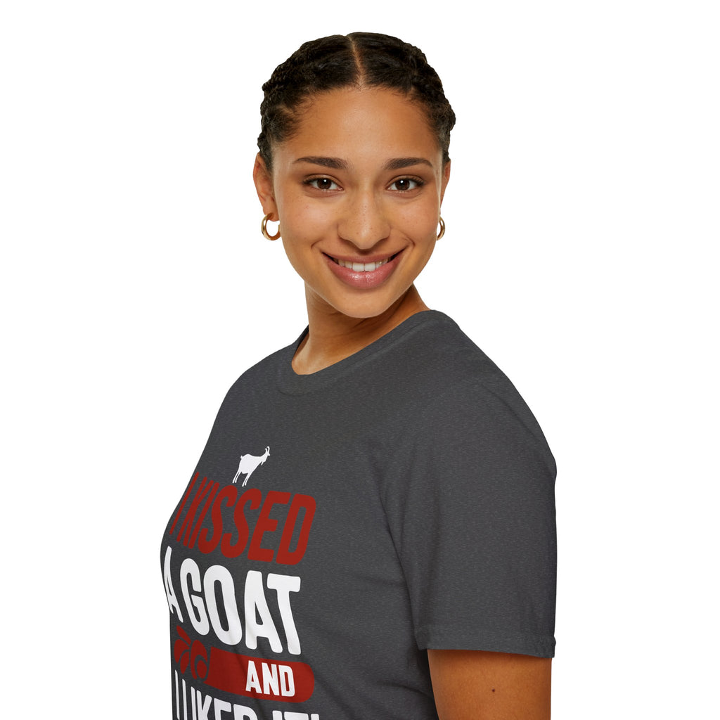 I Kissed a Goat and I Liked It Funny Unisex T-Shirt | Goat Lover Farm Humor Tee