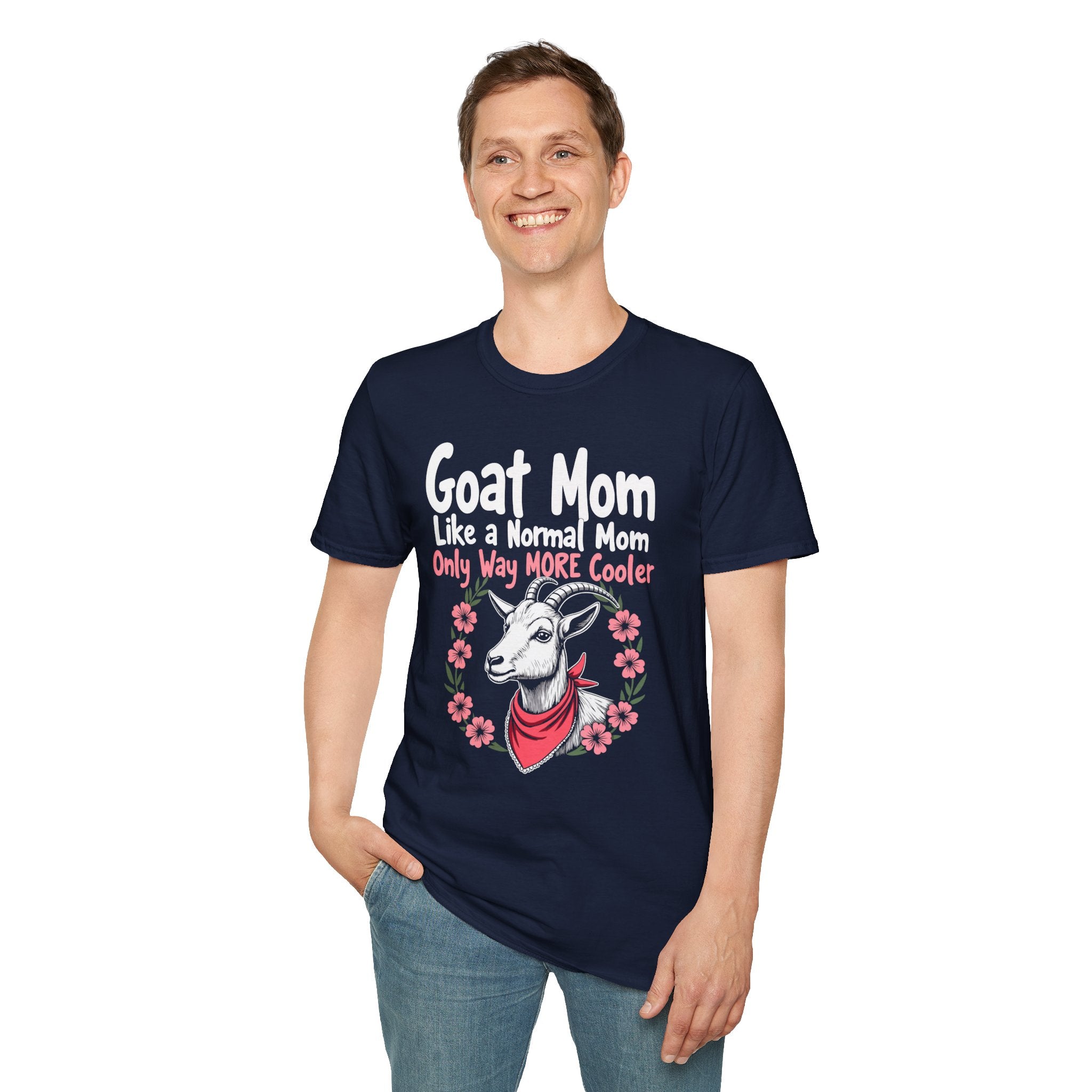 Goat Mom Like a Normal Mom Only Way More Cooler Unisex T-Shirt | Funny Goat Mom Farm Shirt