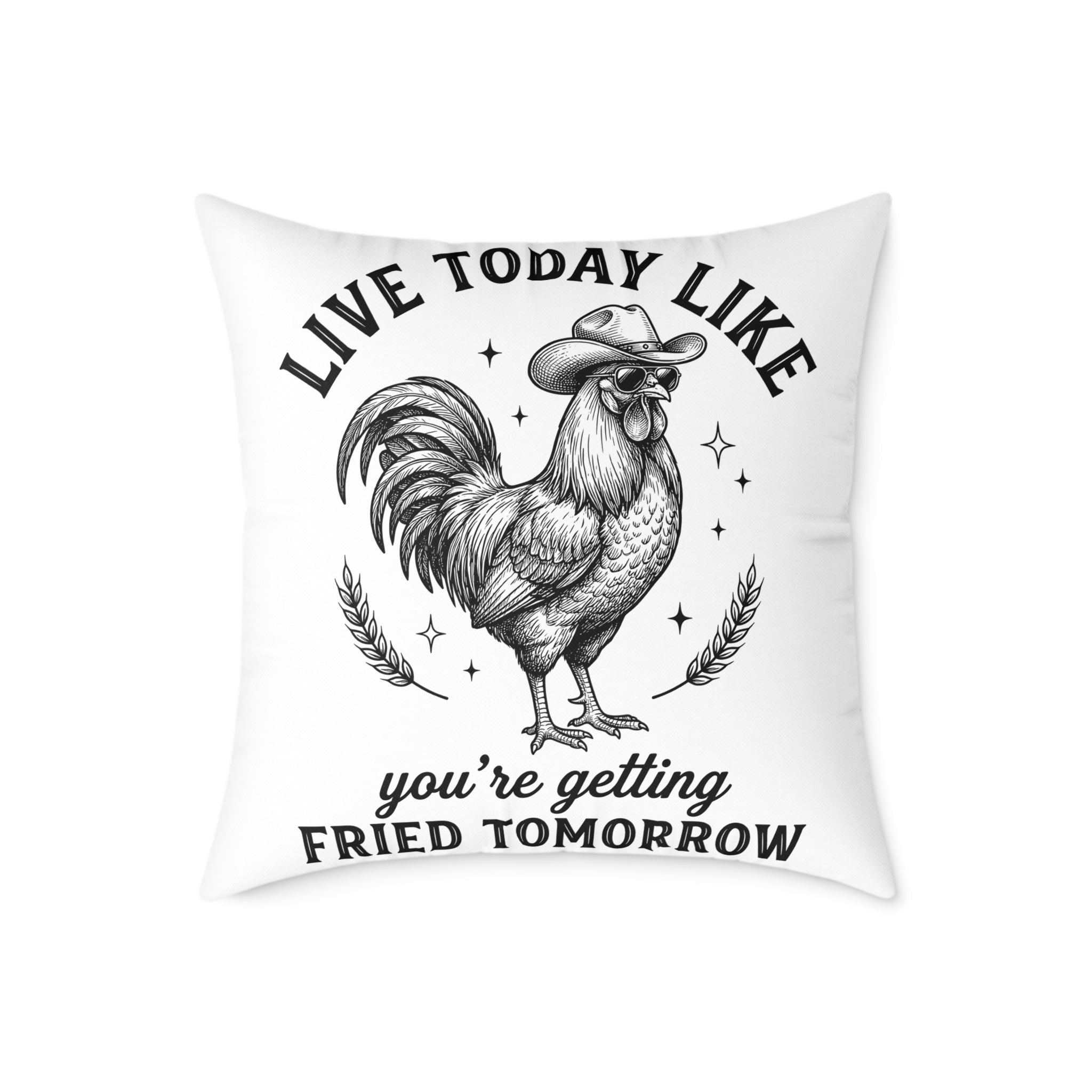 Funny Rooster Throw Pillow – “Live Today Like You’re Getting Fried Tomorrow” Farmhouse Chicken Decor Cushion