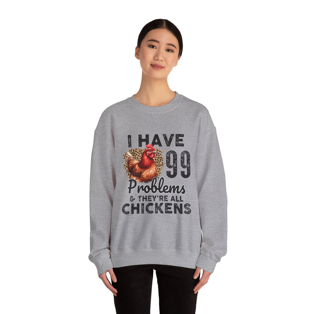 I Have 99 Problems & They’re All Chickens Sweatshirt – Funny Chicken Mom Crewneck, Farmhouse Homestead Pullover
