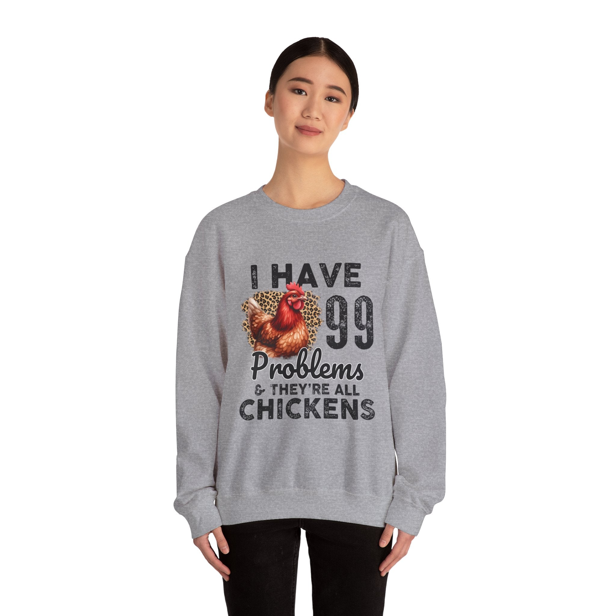 I Have 99 Problems & They’re All Chickens Sweatshirt – Funny Chicken Mom Crewneck, Farmhouse Homestead Pullover