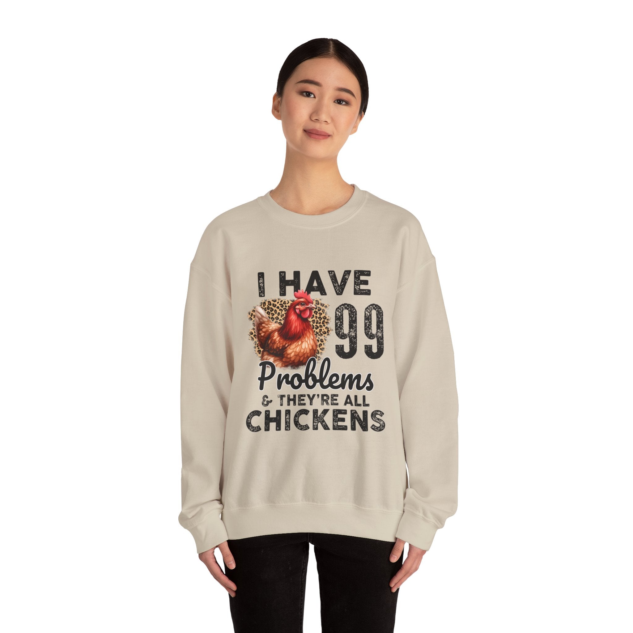 I Have 99 Problems & They’re All Chickens Sweatshirt – Funny Chicken Mom Crewneck, Farmhouse Homestead Pullover