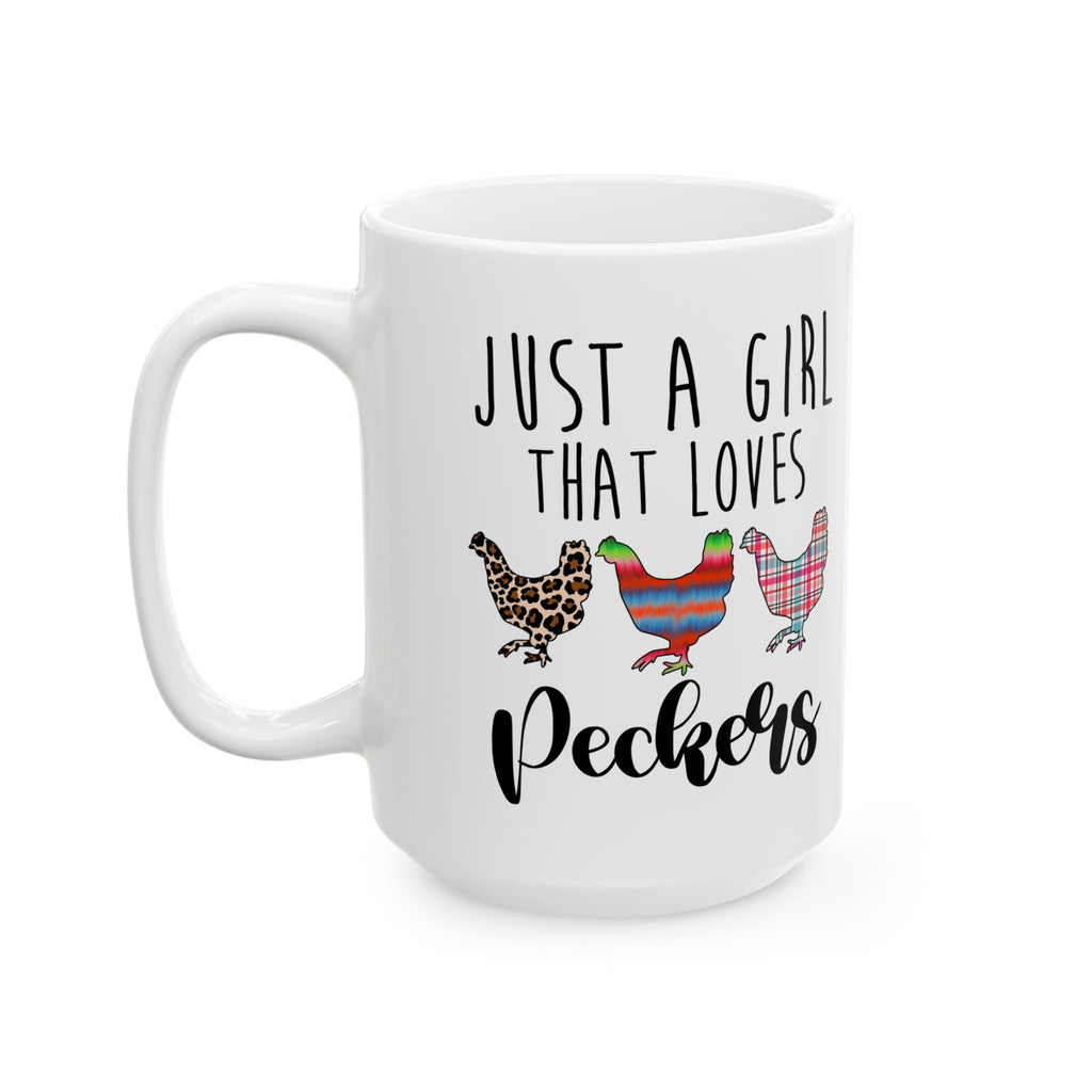 Just a Girl That Loves Peckers Ceramic Mug – Funny Chicken Mom Coffee Cup, Farm Homestead Mug (11oz, 15oz)