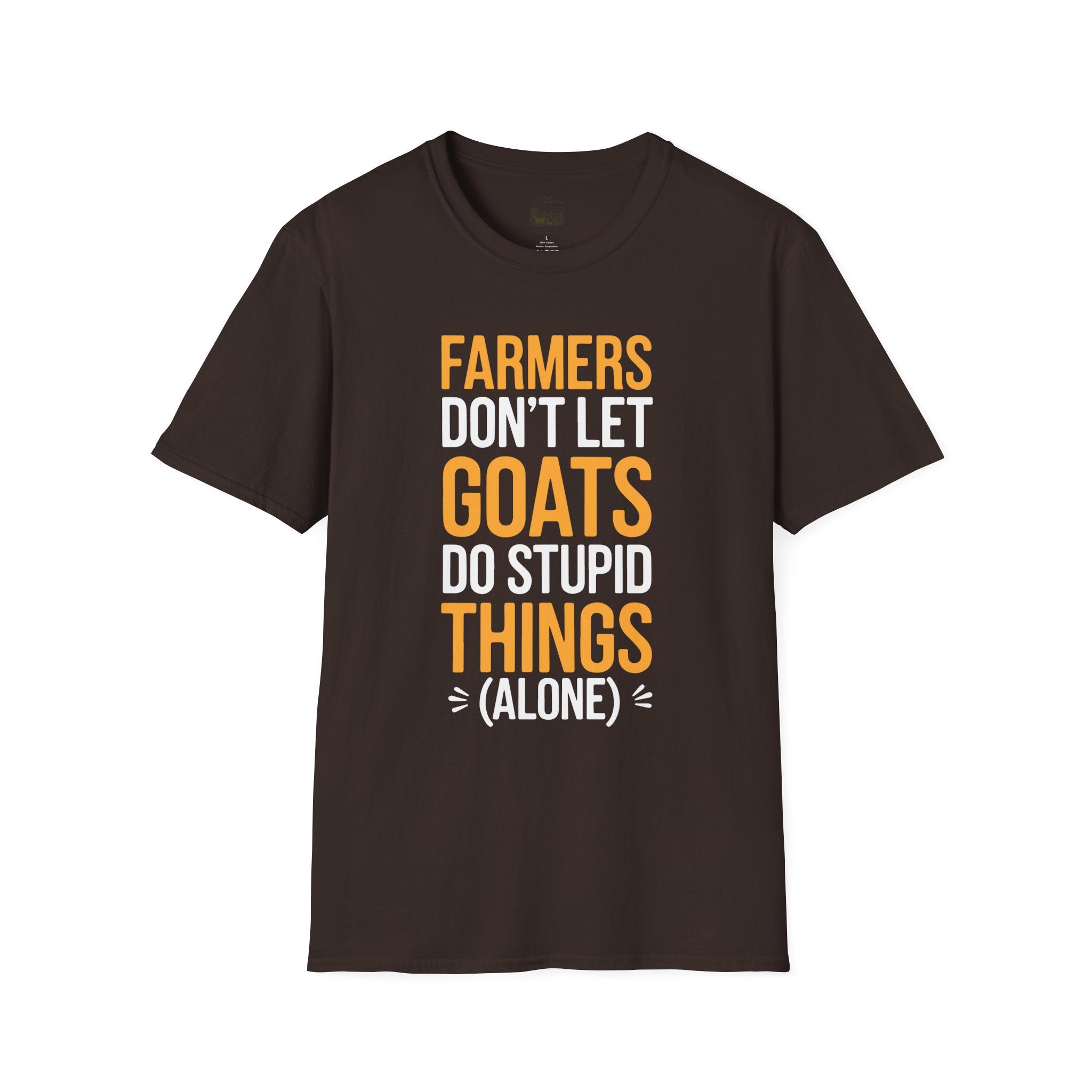 Farmers Don’t Let Goats Do Stupid Things Alone Funny Unisex T-Shirt | Goat Lover Farm Life Tee