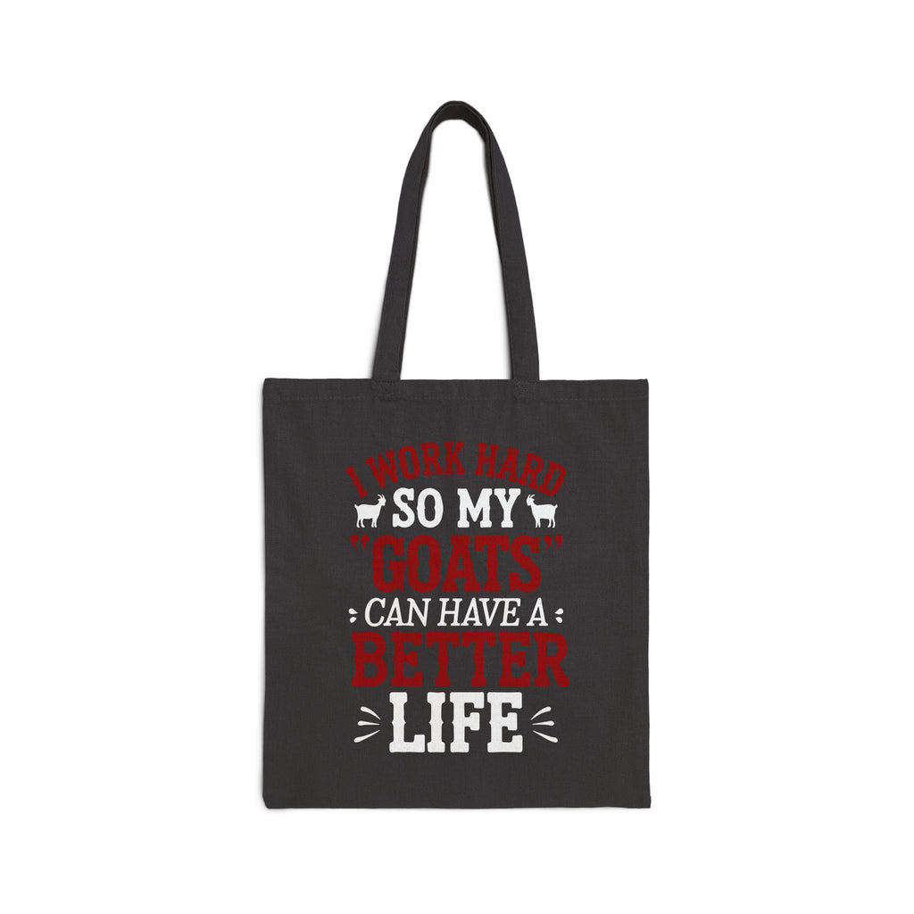 I Work Hard So My Goats Can Have a Better Life Tote Bag | Funny Goat Lover Canvas Bag | Goat Mom Gift | Farm Life Tote | Gumpert Homestead