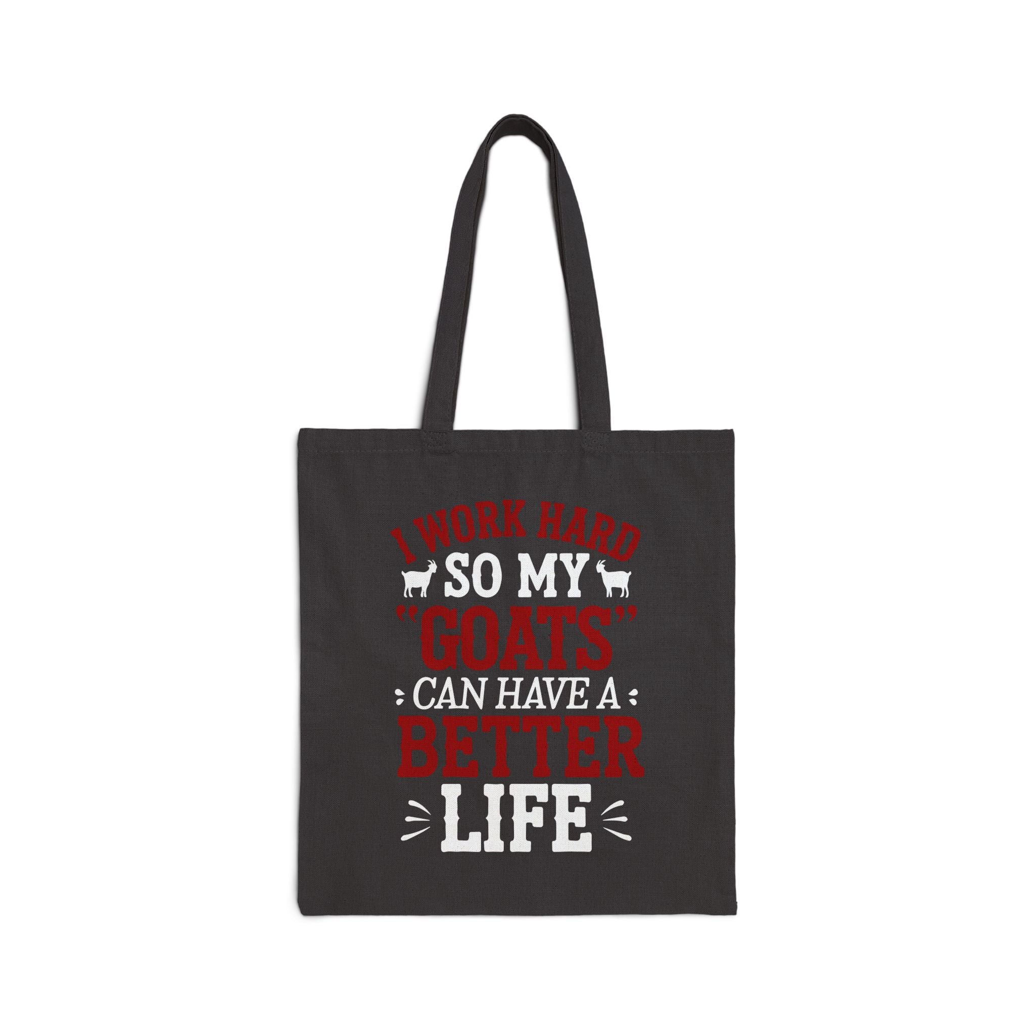 I Work Hard So My Goats Can Have a Better Life Tote Bag | Funny Goat Lover Canvas Bag | Goat Mom Gift | Farm Life Tote | Gumpert Homestead
