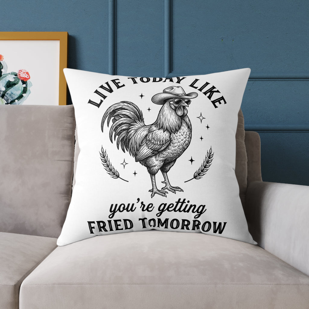 Funny Rooster Throw Pillow – “Live Today Like You’re Getting Fried Tomorrow” Farmhouse Chicken Decor Cushion